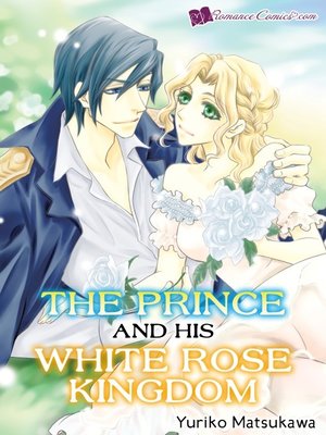 cover image of The Prince and his White Rose Kingdom